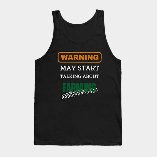 Warning may start talking about farming - Farmer Tank Top by Rubi16